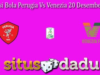 Prediksi Bola Perugia Vs Venezia 20 Desember 2022