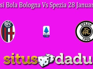 Prediksi Bola Bologna Vs Spezia 28 Januari 2023