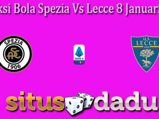 Prediksi Bola Spezia Vs Lecce 8 Januari 2023