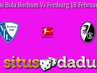 Prediksi Bola Bochum Vs Freiburg 18 Februari 2023