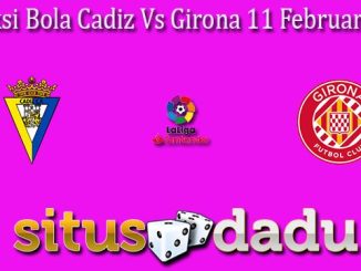 Prediksi Bola Cadiz Vs Girona 11 Februari 2023