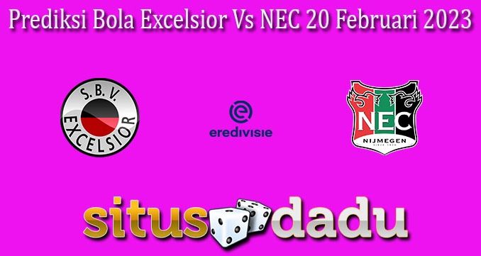Prediksi Bola Excelsior Vs NEC 20 Februari 2023