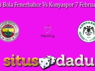 Prediksi Bola Fenerbahce Vs Konyaspor 7 Februari 2023