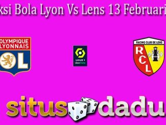 Prediksi Bola Lyon Vs Lens 13 Februari 2023