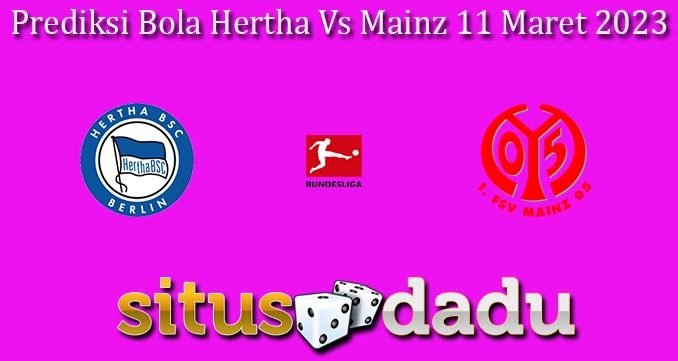 Prediksi Bola Hertha Vs Mainz 11 Maret 2023