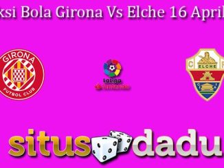 Prediksi Bola Girona Vs Elche 16 April 2023