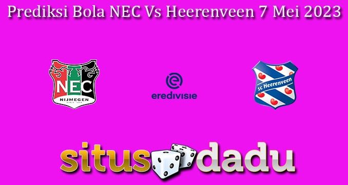Prediksi Bola NEC Vs Heerenveen 7 Mei 2023