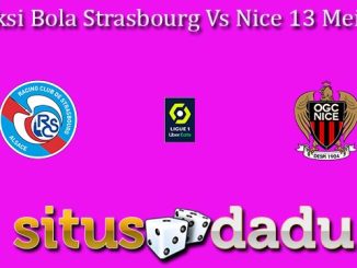 Prediksi Bola Strasbourg Vs Nice 13 Mei 2023