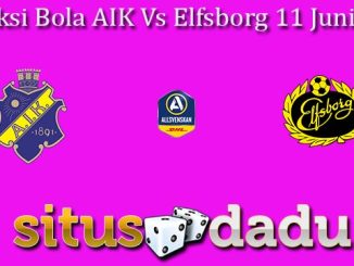 Prediksi Bola AIK Vs Elfsborg 11 Juni 2023