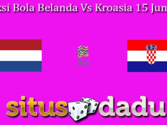 Prediksi Bola Belanda Vs Kroasia 15 Juni 2023