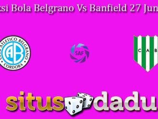 Prediksi Bola Belgrano Vs Banfield 27 Juni 2023