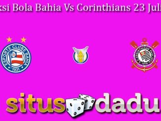 Prediksi Bola Bahia Vs Corinthians 23 Juli 2023