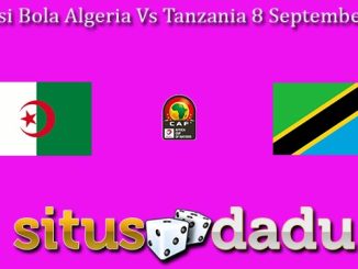 Prediksi Bola Algeria Vs Tanzania 8 September 2023