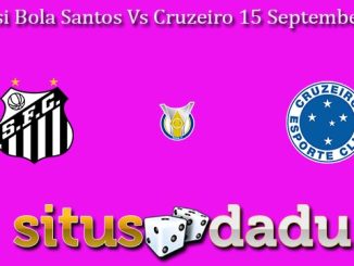 Prediksi Bola Santos Vs Cruzeiro 15 September 2023