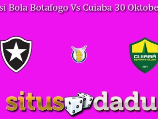 Prediksi Bola Botafogo Vs Cuiaba 30 Oktober 2023Prediksi Bola Botafogo Vs Cuiaba 30 Oktober 2023