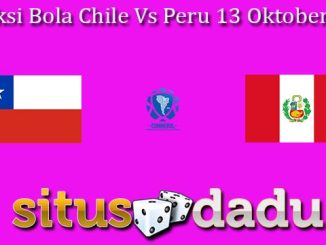 Prediksi Bola Chile Vs Peru 13 Oktober 2023