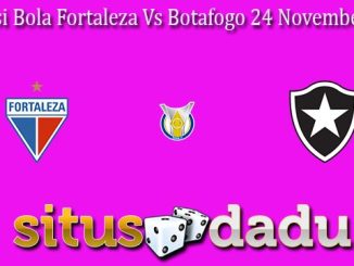 Prediksi Bola Fortaleza Vs Botafogo 24 November 2023
