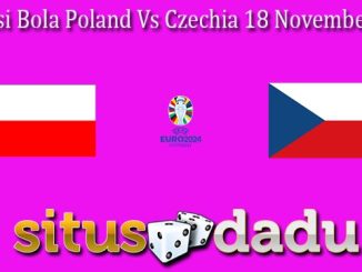 Prediksi Bola Poland Vs Czechia 18 November 2023