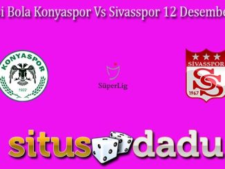 Prediksi Bola Konyaspor Vs Sivasspor 12 Desember 2023
