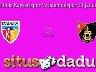 Prediksi Bola Kayserispor Vs Istanbulspor 23 Januari 2024