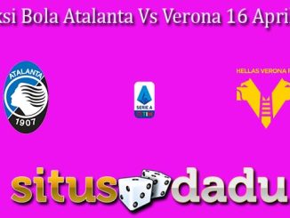 Prediksi Bola Atalanta Vs Verona 16 April 2024