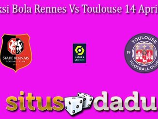 Prediksi Bola Rennes Vs Toulouse 14 April 2024