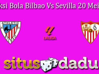 Prediksi Bola Bilbao Vs Sevilla 20 Mei 2024