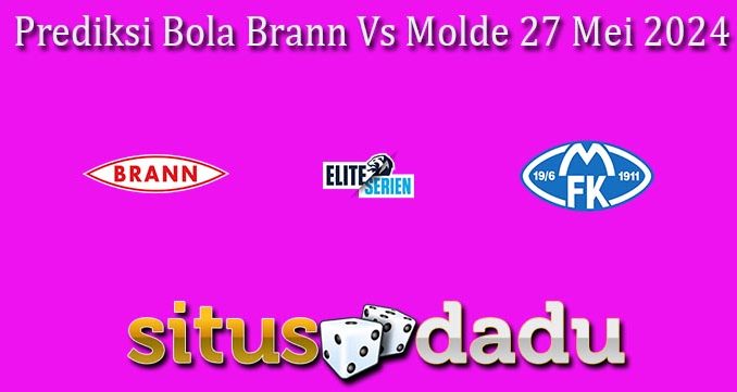 Prediksi Bola Brann Vs Molde 27 Mei 2024