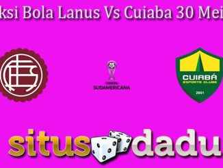 Prediksi Bola Lanus Vs Cuiaba 30 Mei 2024