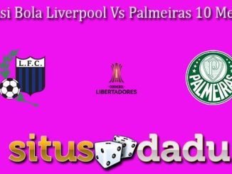 Prediksi Bola Liverpool Vs Palmeiras 10 Mei 2024