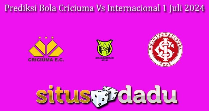 Prediksi Bola Criciuma Vs Internacional 1 Juli 2024