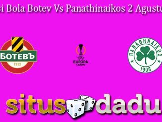 Prediksi Bola Botev Vs Panathinaikos 2 Agustus 2024