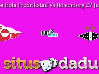Prediksi Bola Fredrikstad Vs Rosenborg 27 Juli 2024