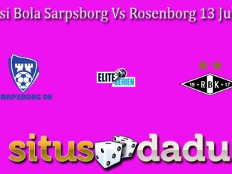 Prediksi Bola Sarpsborg Vs Rosenborg 13 Juli 2024