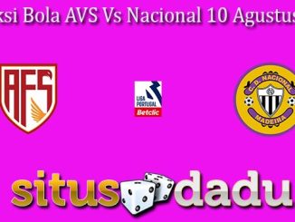 Prediksi Bola AVS Vs Nacional 10 Agustus 2024