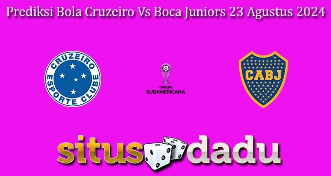 Prediksi Bola Cruzeiro Vs Boca Juniors 23 Agustus 2024