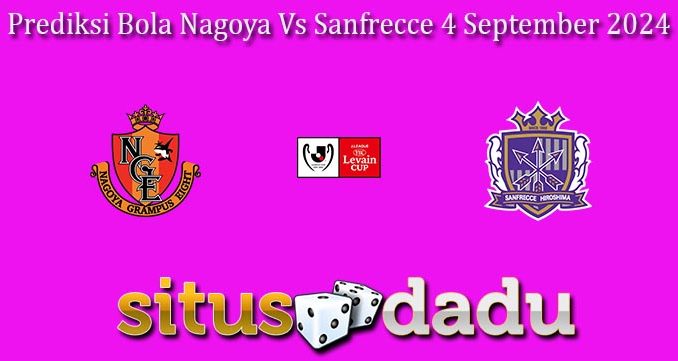 Prediksi Bola Nagoya Vs Sanfrecce 4 September 2024