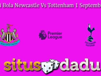 Prediksi Bola Newcastle Vs Tottenham 1 September 2024