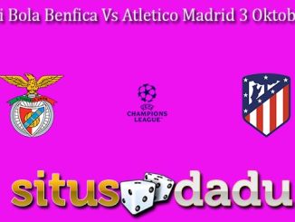 Prediksi Bola Benfica Vs Atletico Madrid 3 Oktober 2024