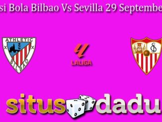 Prediksi Bola Bilbao Vs Sevilla 29 September 2024