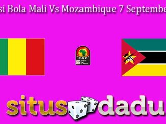 Prediksi Bola Mali Vs Mozambique 7 September 2024