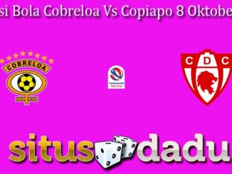 Prediksi Bola Cobreloa Vs Copiapo 8 Oktober 2024