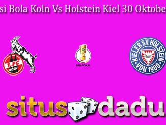 Prediksi Bola Koln Vs Holstein Kiel 30 Oktober 2024