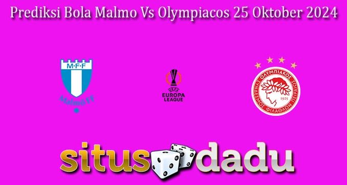 Prediksi Bola Malmo Vs Olympiacos 25 Oktober 2024