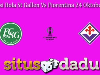 Prediksi Bola St Gallen Vs Fiorentina 24 Oktober 2024